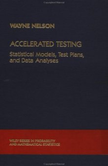 Accelerated Testing: Statistical Models, Test Plans, and Data Analysis 1st edition (Wiley Series in Probability and Statistics)