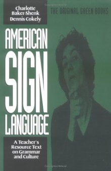 American sign language: a teacher's resource text on grammar and culture