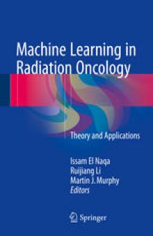 Machine Learning in Radiation Oncology: Theory and Applications