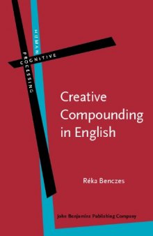 Creative Compounding in English: The Semantics of Metaphorical and Metonymical Noun-Noun Combinations