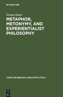 Metaphor, Metonymy, and Experientialist Philosophy: Challenging Cognitive Semantics