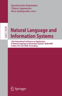 Natural Language and Information Systems: 13th International Conference on Applications of Natural Language to Information Systems, NLDB 2008 London, UK, June 24-27, 2008 Proceedings