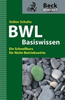 BWL Basiswissen: Ein Schnellkurs für Nicht-Betriebswirte