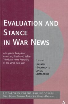 Evaluation and Stance in War News: A Linguistic Analysis of American, British and Italian Television News Reporting of the 2003 Iraqi War