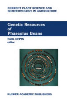 Genetic Resources of Phaseolus Beans: Their maintenance, domestication, evolution and utilization