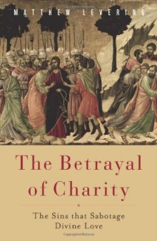 The betrayal of charity : the sins that sabotage divine love