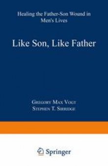Like Son, Like Father: Healing the Father-Son Wound in Men’s Lives
