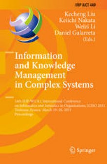 Information and Knowledge Management in Complex Systems: 16th IFIP WG 8.1 International Conference on Informatics and Semiotics in Organisations, ICISO 2015, Toulouse, France, March 19-20, 2015. Proceedings