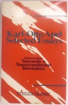 Karl-Otto Apel: Selected Essays : Towards a Transcendental Semiotics