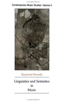 Linguistics and Semiotics in Music (Contemporary Music Studies)  