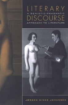 Literary Discourse: A Semiotic-Pragmatic Approach to Literature (Toronto Studies in Semiotics and Communication)  