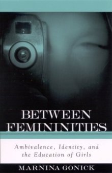 Between Femininities: Ambivalence, Identity, and the Education of Girls 