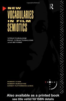 New Vocabularies in Film Semiotics: Structuralism, Poststructuralism and Beyond (Sightlines)