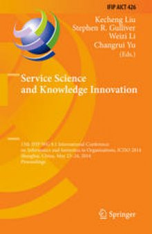 Service Science and Knowledge Innovation: 15th IFIP WG 8.1 International Conference on Informatics and Semiotics in Organisations, ICISO 2014, Shanghai, China, May 23-24, 2014. Proceedings