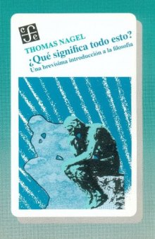 Que significa todo esto?: Una brevisima introduccion a la filosofia  