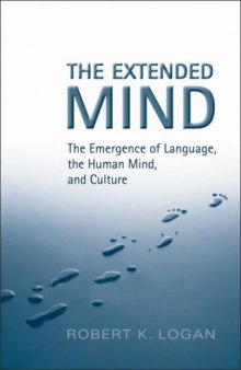 The Extended Mind: The Emergence of Language, the Human Mind, and Culture (Toronto Studies in Semiotics and Communication)  