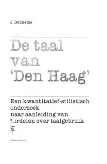 De taal van ''Den Haag'': Een kwantitatief-stilistisch onderzoek naar aanleiding van oordelen over taalgebruik (Dutch Edition)