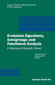 Evolution Equations, Semigroups and Functional Analysis: In Memory of Brunello Terreni
