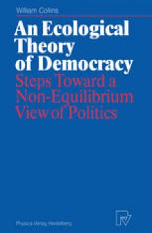 An Ecological Theory of Democracy: Steps Toward a Non-Equilibrium View of Politics