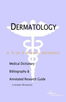 Dermatology - A Medical Dictionary, Bibliography, and Annotated Research Guide to Internet References