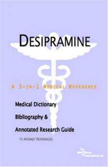 Desipramine - A Medical Dictionary, Bibliography, and Annotated Research Guide to Internet References