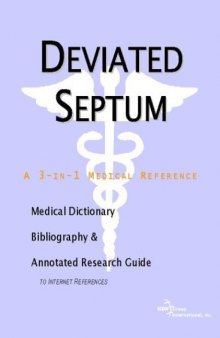 Deviated Septum: A Medical Dictionary, Bibliography, And Annotated Research Guide To Internet References