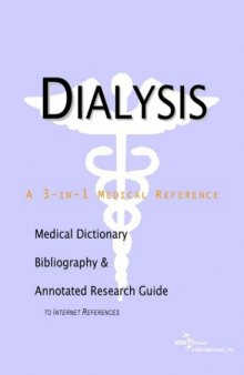 Dialysis - A Medical Dictionary, Bibliography, and Annotated Research Guide to Internet References