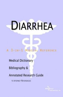Diarrhea - A Medical Dictionary, Bibliography, and Annotated Research Guide to Internet References
