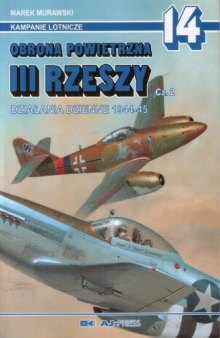 Obrona Powietrzna III Rzeszy (cz.2). Dzialania Dzienne 1944-45