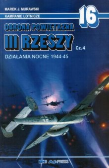 Obrona Powietrzna III Rzeszy (cz.4). Dzialania Nocne 1944-45
