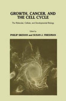 Growth, Cancer, and the Cell Cycle: The Molecular, Cellular, and Developmental Biology