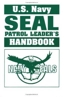 U.S. Navy SEAL Patrol Leader's Handbook