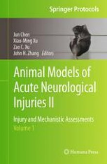 Animal Models of Acute Neurological Injuries II: Injury and Mechanistic Assessments, Volume 1