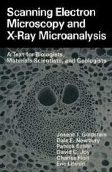 Scanning Electron Microscopy and X-Ray Microanalysis: A Text for Biologist, Materials Scientist, and Geologists