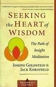 Seeking the heart of wisdom : the path of insight meditation