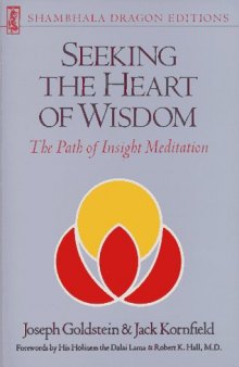 Seeking the Heart of Wisdom: The Path of Insight Meditation 