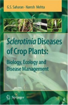 Sclerotinia Diseases of Crop Plants: Biology, Ecology and Disease Management