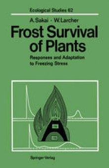 Frost Survival of Plants: Responses and Adaptation to Freezing Stress