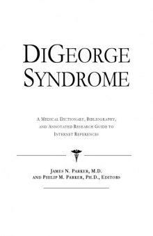 DiGeorge Syndrome - A Medical Dictionary, Bibliography, and Annotated Research Guide to Internet References