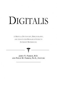 Digitalis - A Medical Dictionary, Bibliography, and Annotated Research Guide to Internet References