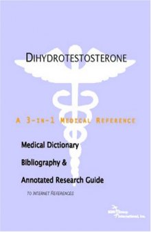 Dihydrotestosterone - A Medical Dictionary, Bibliography, and Annotated Research Guide to Internet References