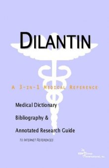 Dilantin: A Medical Dictionary, Bibliography, And Annotated Research Guide To Internet References