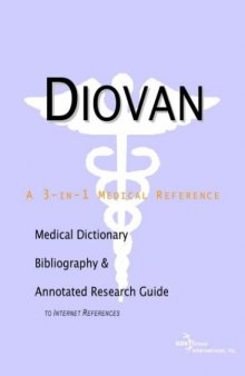 Diovan: A Medical Dictionary, Bibliography, and Annotated Research Guide to Internet References