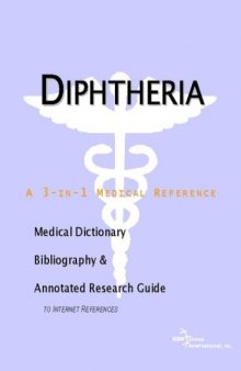 Diphtheria - A Medical Dictionary, Bibliography, and Annotated Research Guide to Internet References