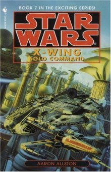 Solo Command (Star Wars, X-Wing #7) (Book 7)  