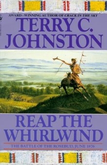 Reap the whirlwind: the Battle of the Rosebud, June 1876  