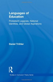 Languages of Education: Protestant Legacies, National Identities, and Global Aspirations (Studies in Curriculum Theory Series)  