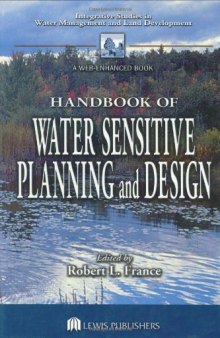 Handbook of Water Sensitive Planning and Design (Integrative Studies in Water Management & Land Development)