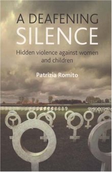 A Deafening Silence: Hidden Violence Against Women and Children