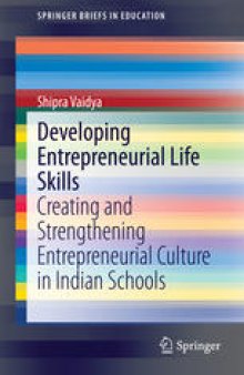 Developing Entrepreneurial Life Skills: Creating and Strengthening Entrepreneurial Culture in Indian Schools